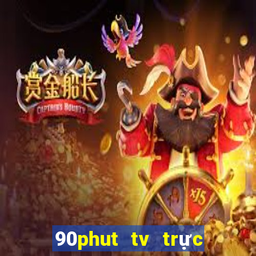 90phut tv trực tiếp bóng đá