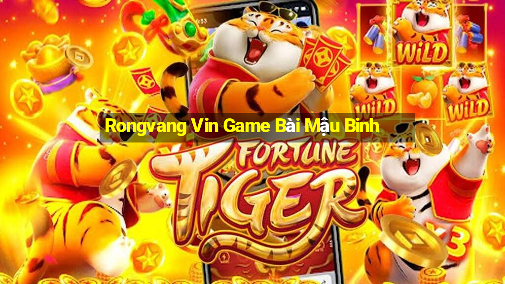 Rongvang Vin Game Bài Mậu Binh