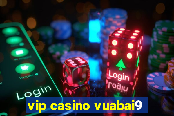 vip casino vuabai9