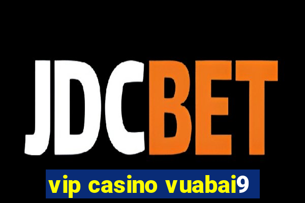 vip casino vuabai9