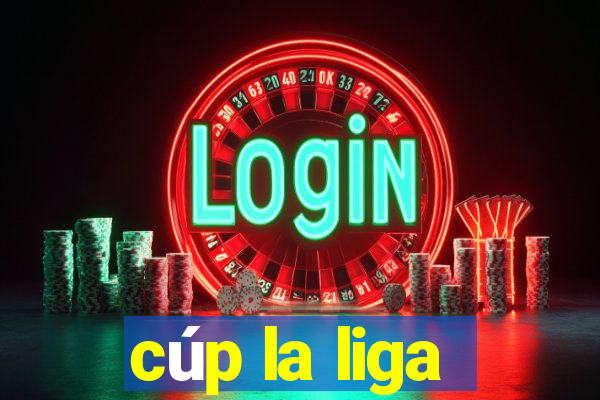 cúp la liga