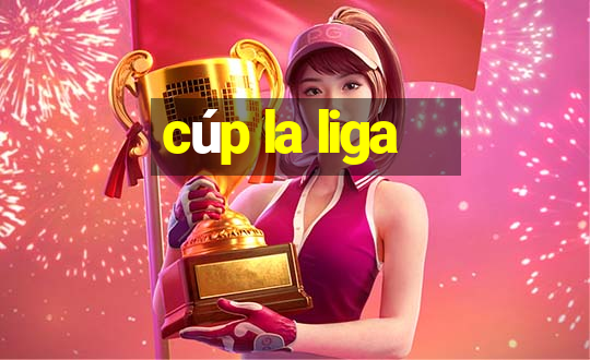 cúp la liga