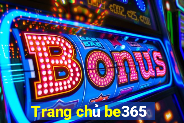 Trang chủ be365