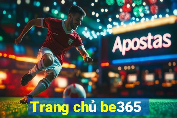 Trang chủ be365