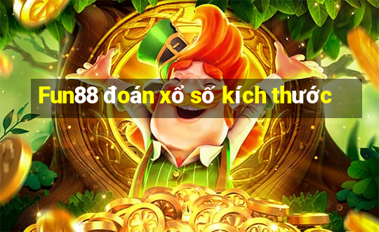 Fun88 đoán xổ số kích thước