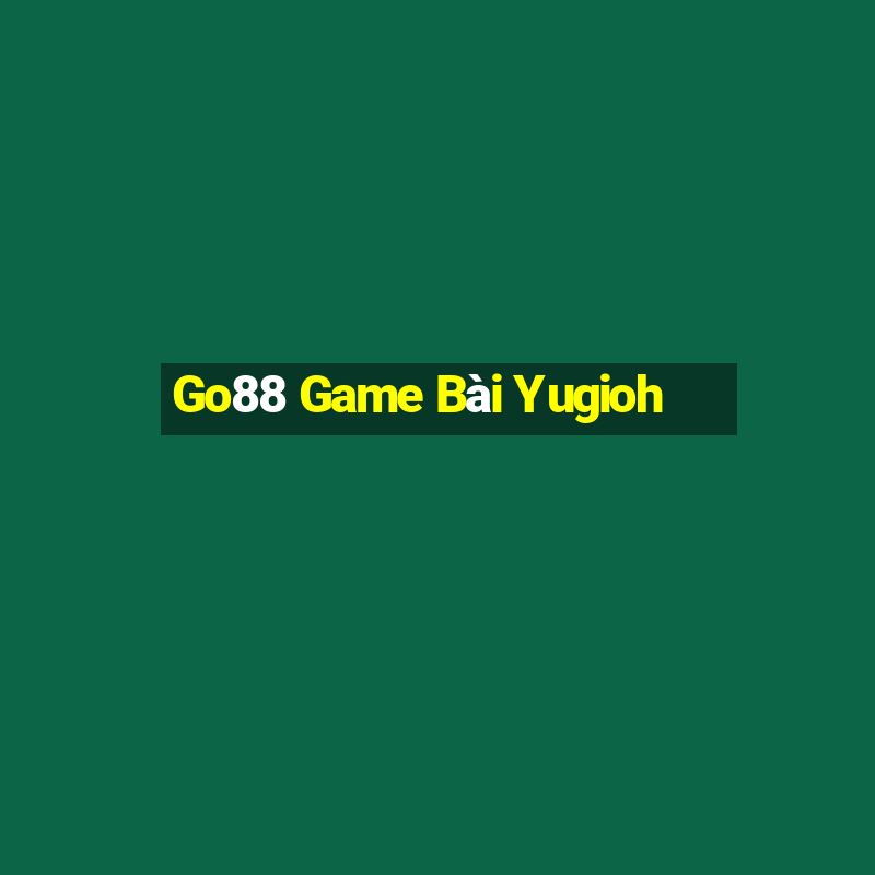 Go88 Game Bài Yugioh