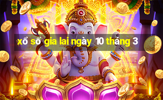 xổ số gia lai ngày 10 tháng 3