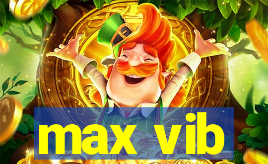 max vib