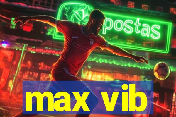 max vib