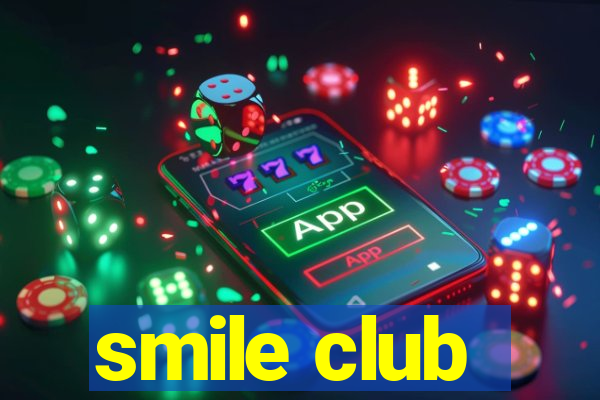 smile club