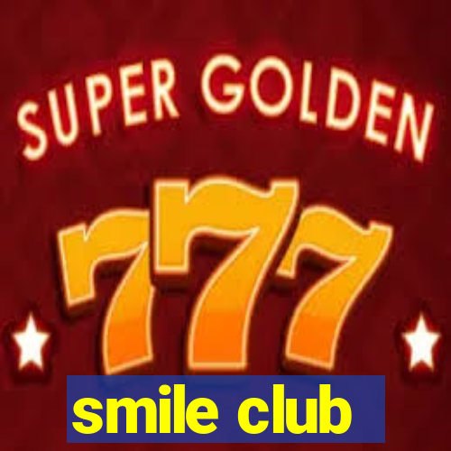 smile club