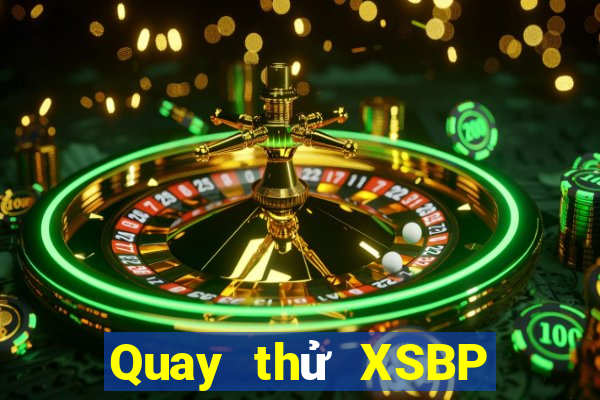 Quay thử XSBP ngày 23