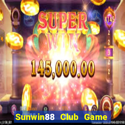 Sunwin88 Club Game Bài Vui