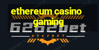 ethereum casino gaming