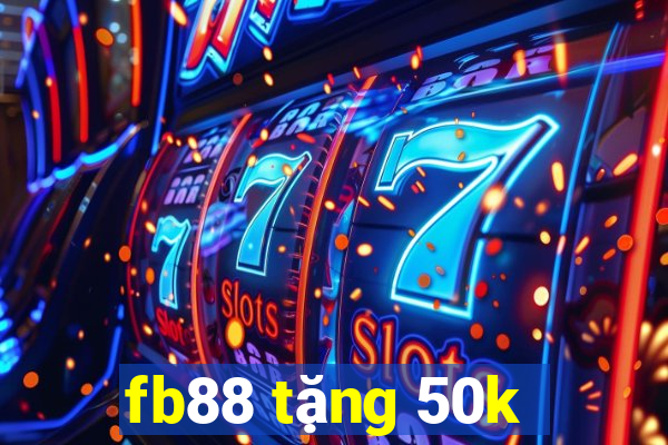 fb88 tặng 50k