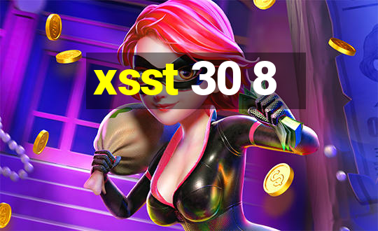 xsst 30 8