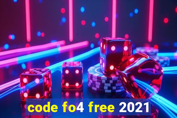 code fo4 free 2021