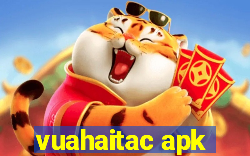 vuahaitac apk