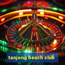 tanjong beach club