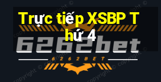 Trực tiếp XSBP Thứ 4