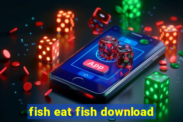 fish eat fish download