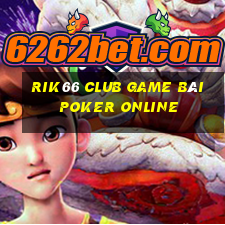 Rik66 Club Game Bài Poker Online