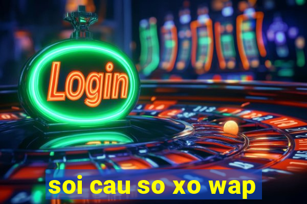 soi cau so xo wap