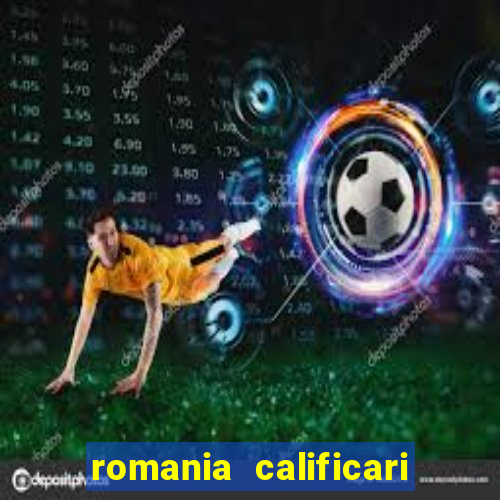 romania calificari euro 2024