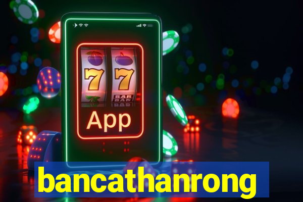 bancathanrong