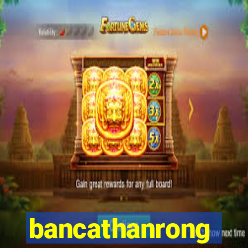 bancathanrong