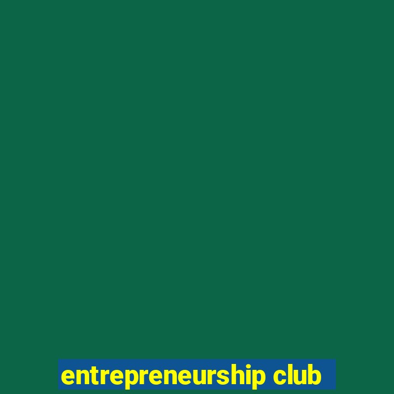 entrepreneurship club