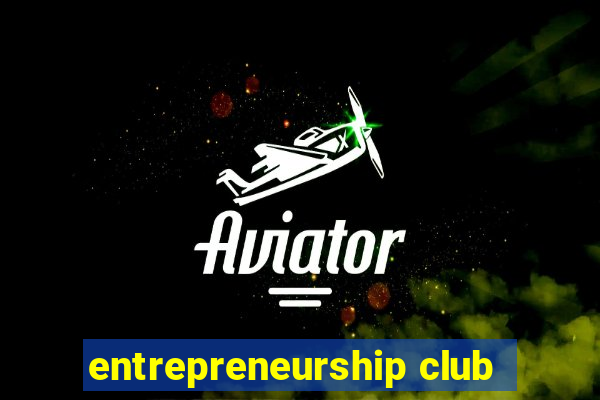 entrepreneurship club