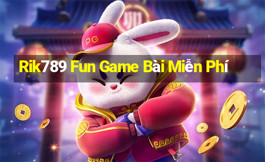 Rik789 Fun Game Bài Miễn Phí