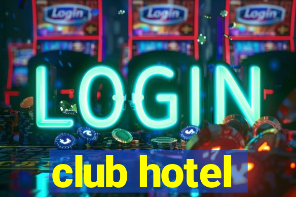 club hotel