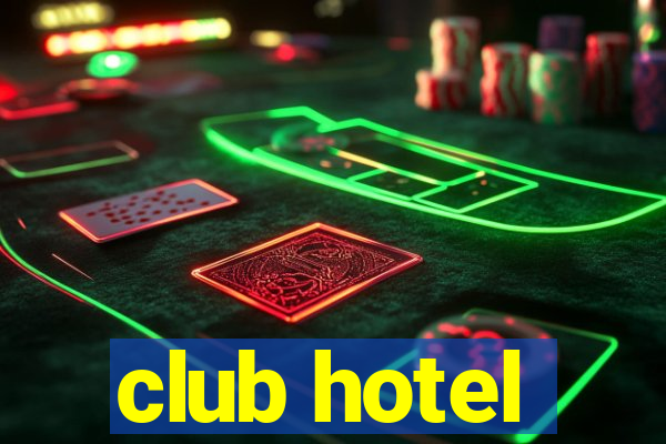 club hotel