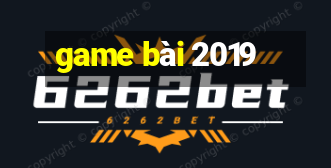 game bài 2019