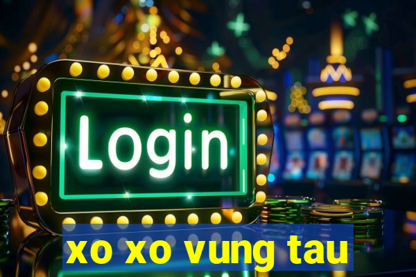 xo xo vung tau