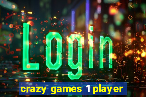 crazy games 1 player