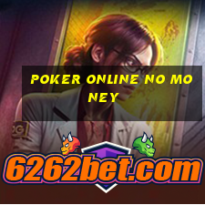 poker online no money