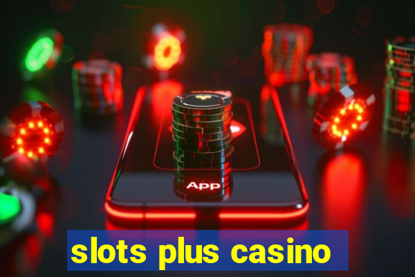 slots plus casino