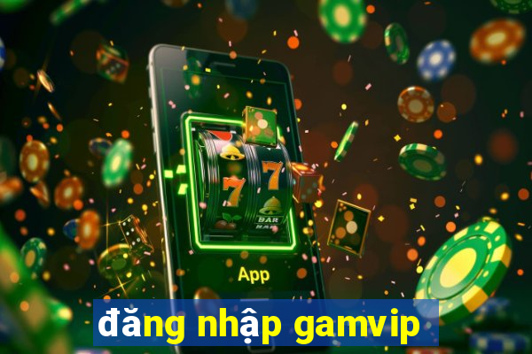 đăng nhập gamvip