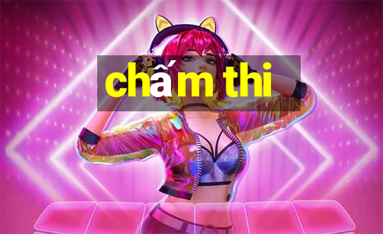 chấm thi