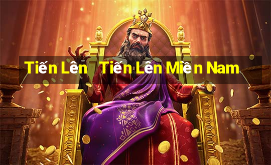 Tiến Lên   Tiến Lên Miền Nam