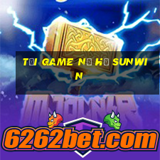 tải game nổ hũ sunwin