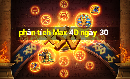 phân tích Max 4D ngày 30