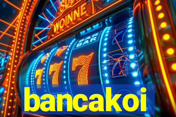 bancakoi