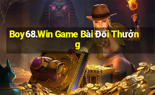 Boy68.Win Game Bài Đổi Thưởng