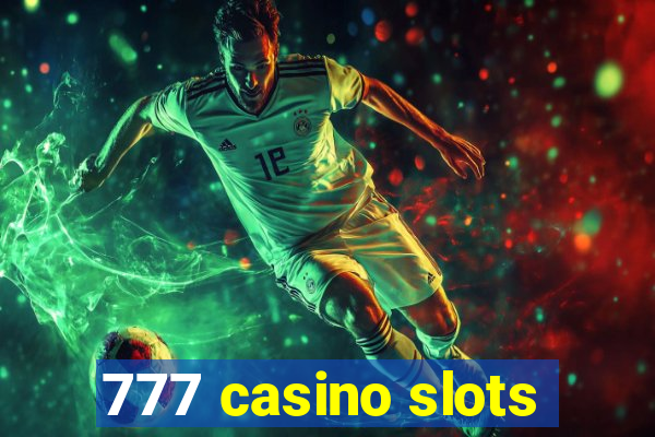 777 casino slots