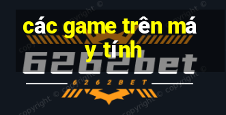 các game trên máy tính