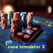 case simulator 3